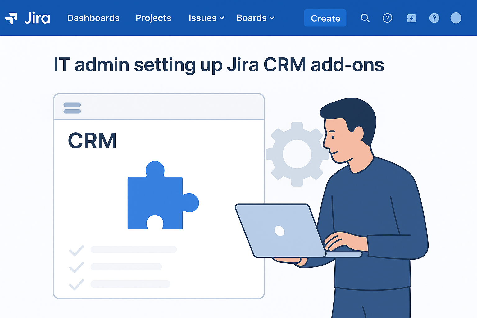 Jira As A CRM System? A Practical Guide For IT Admins